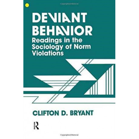 Deviant Behaviour: Readings In The Sociology Of Norm Violations