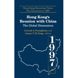 Hong Kong's Reunion with China: The Global Dimensions: The Global Dimensions