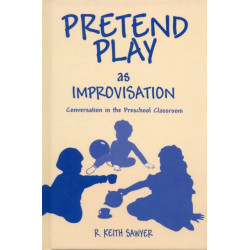 Pretend Play As Improvisation: Conversation in the Preschool Classroom
