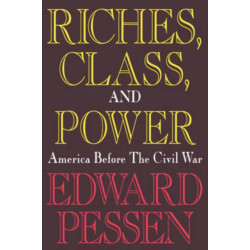 Riches, Class, and Power: United States Before the Civil War