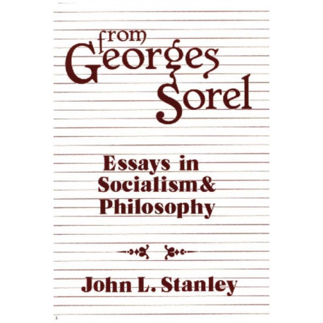 From Georges Sorel: Essays in Socialism and Philosophy