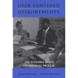 User-centered Requirements: The Scenario-based Engineering Process