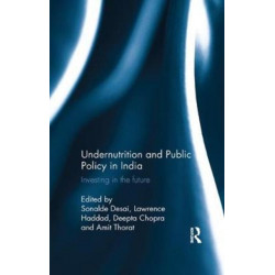 Undernutrition and Public Policy in India: Investing in the future