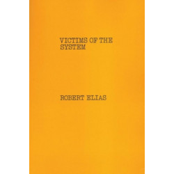 Victims of the System: Crime Victims and Compensation in American Politics and Criminal Justice