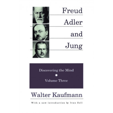 Freud, Alder, and Jung: Discovering the Mind
