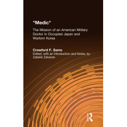 Medic: The Mission of an American Military Doctor in Occupied Japan and Wartorn Korea