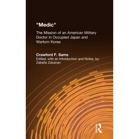 Medic: The Mission of an American Military Doctor in Occupied Japan and Wartorn Korea