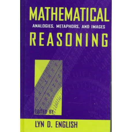 Mathematical Reasoning: Analogies, Metaphors, and Images