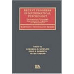 Recent Progress in Mathematical Psychology: Psychophysics, Knowledge Representation, Cognition, and Measurement