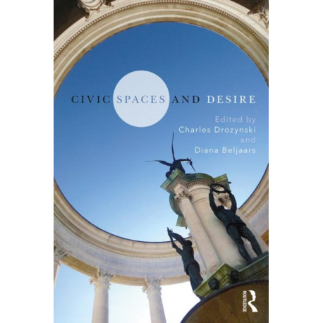 Civic Spaces and Desire