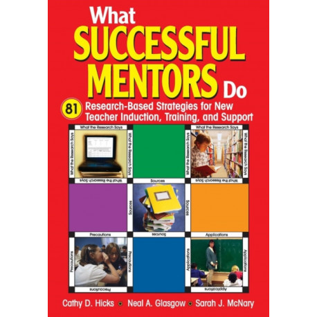 What Successful Mentors Do: 81 Research-Based Strategies for New Teacher Induction, Training, and Support