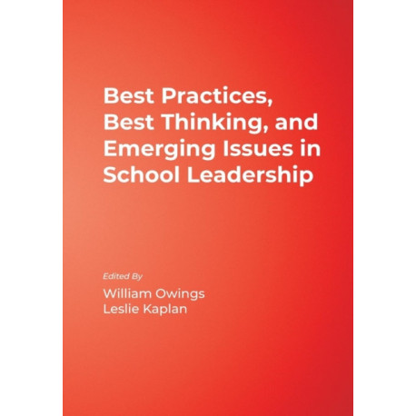 Best Practices, Best Thinking, and Emerging Issues in School Leadership