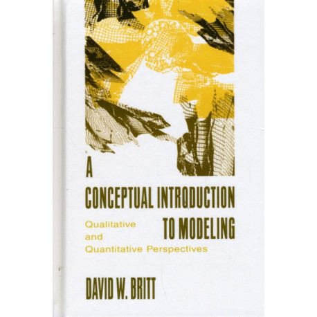A Conceptual Introduction To Modeling: Qualitative and Quantitative Perspectives