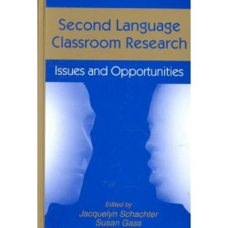 Second Language Classroom Research: Issues and Opportunities