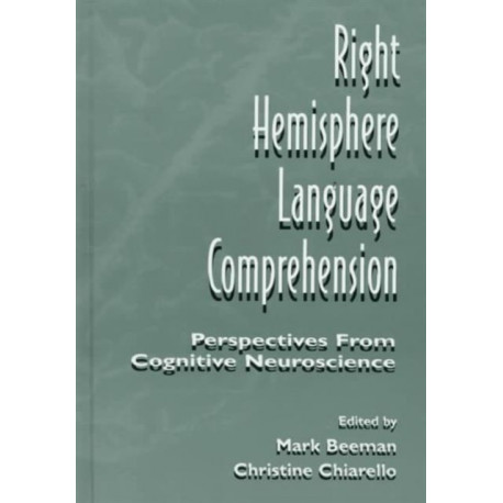 Right Hemisphere Language Comprehension: Perspectives From Cognitive Neuroscience