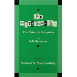 The Mythomanias: The Nature of Deception and Self-deception