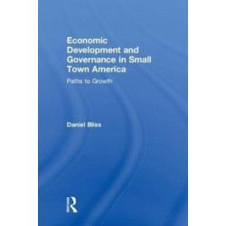Economic Development and Governance in Small Town America: Paths to Growth