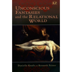 Unconscious Fantasies and the Relational World