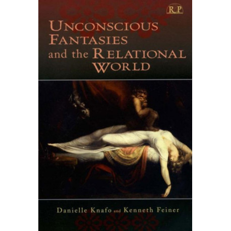 Unconscious Fantasies and the Relational World