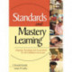 Standards and Mastery Learning: Aligning Teaching and Assessment So All Children Can Learn