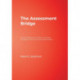 The Assessment Bridge: Positive Ways to Link Tests to Learning, Standards, and Curriculum Improvement