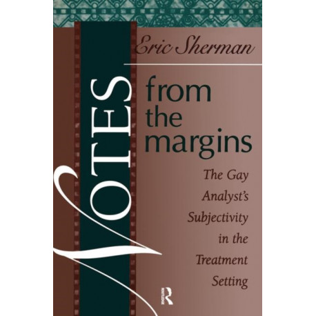 Notes from the Margins: The Gay Analyst's Subjectivity in the Treatment Setting