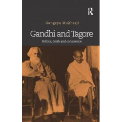 Gandhi and Tagore: Politics, truth and conscience