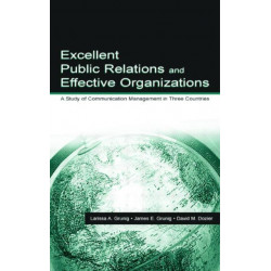 Excellent Public Relations and Effective Organizations: A Study of Communication Management in Three Countries