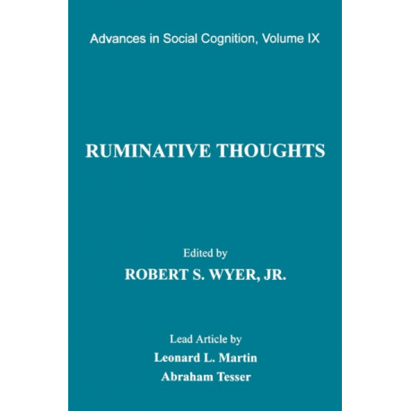Ruminative Thoughts: Advances in Social Cognition, Volume IX