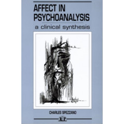 Affect in Psychoanalysis: A Clinical Synthesis