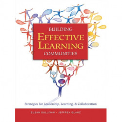 Building Effective Learning Communities: Strategies for Leadership, Learning, & Collaboration