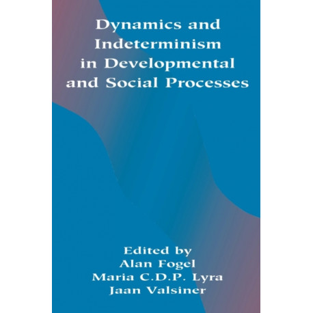 Dynamics and indeterminism in Developmental and Social Processes