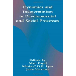 Dynamics and indeterminism in Developmental and Social Processes