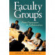 Faculty Groups: From Frustration to Collaboration