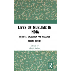 Lives of Muslims in India: Politics, Exclusion and Violence