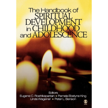 The Handbook of Spiritual Development in Childhood and Adolescence