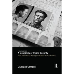 A Genealogy of Public Security: The Theory and History of Modern Police Powers