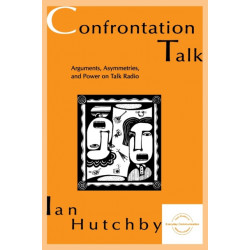 Confrontation Talk: Arguments, Asymmetries, and Power on Talk Radio