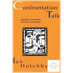 Confrontation Talk: Arguments, Asymmetries, and Power on Talk Radio