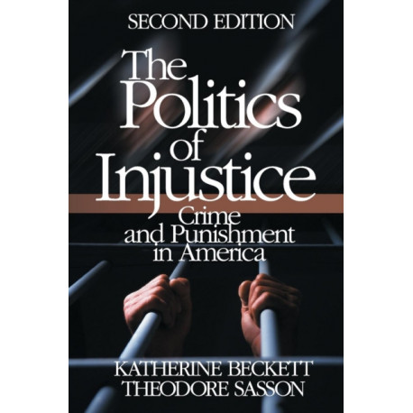 The Politics of Injustice: Crime and Punishment in America