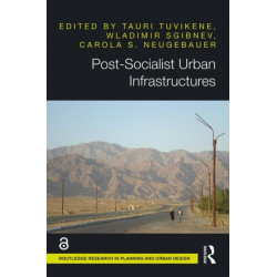Post-Socialist Urban Infrastructures (OPEN ACCESS)