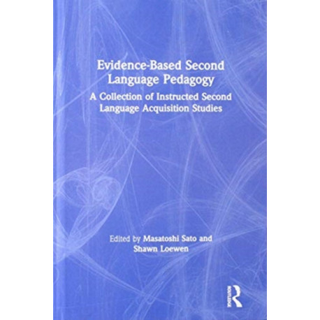 Evidence-Based Second Language Pedagogy: A Collection of Instructed Second Language Acquisition Studies