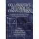 Collaborative Research in Organizations: Foundations for Learning, Change, and Theoretical Development