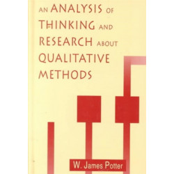 An Analysis of Thinking and Research About Qualitative Methods