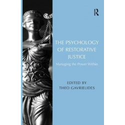 The Psychology of Restorative Justice: Managing the Power Within