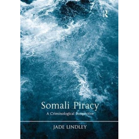 Somali Piracy: A Criminological Perspective