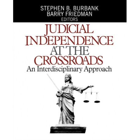 Judicial Independence at the Crossroads: An Interdisciplinary Approach