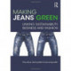Making Jeans Green: Linking Sustainability, Business and Fashion