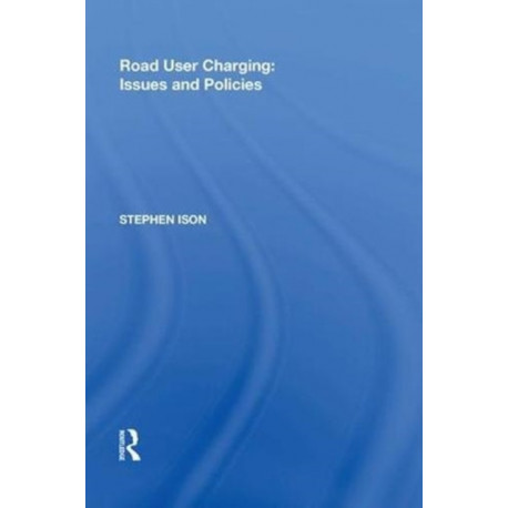 Road User Charging: Issues and Policies