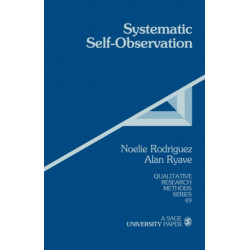 Systematic Self-Observation: A Method for Researching the Hidden and Elusive Features of Everyday Social Life